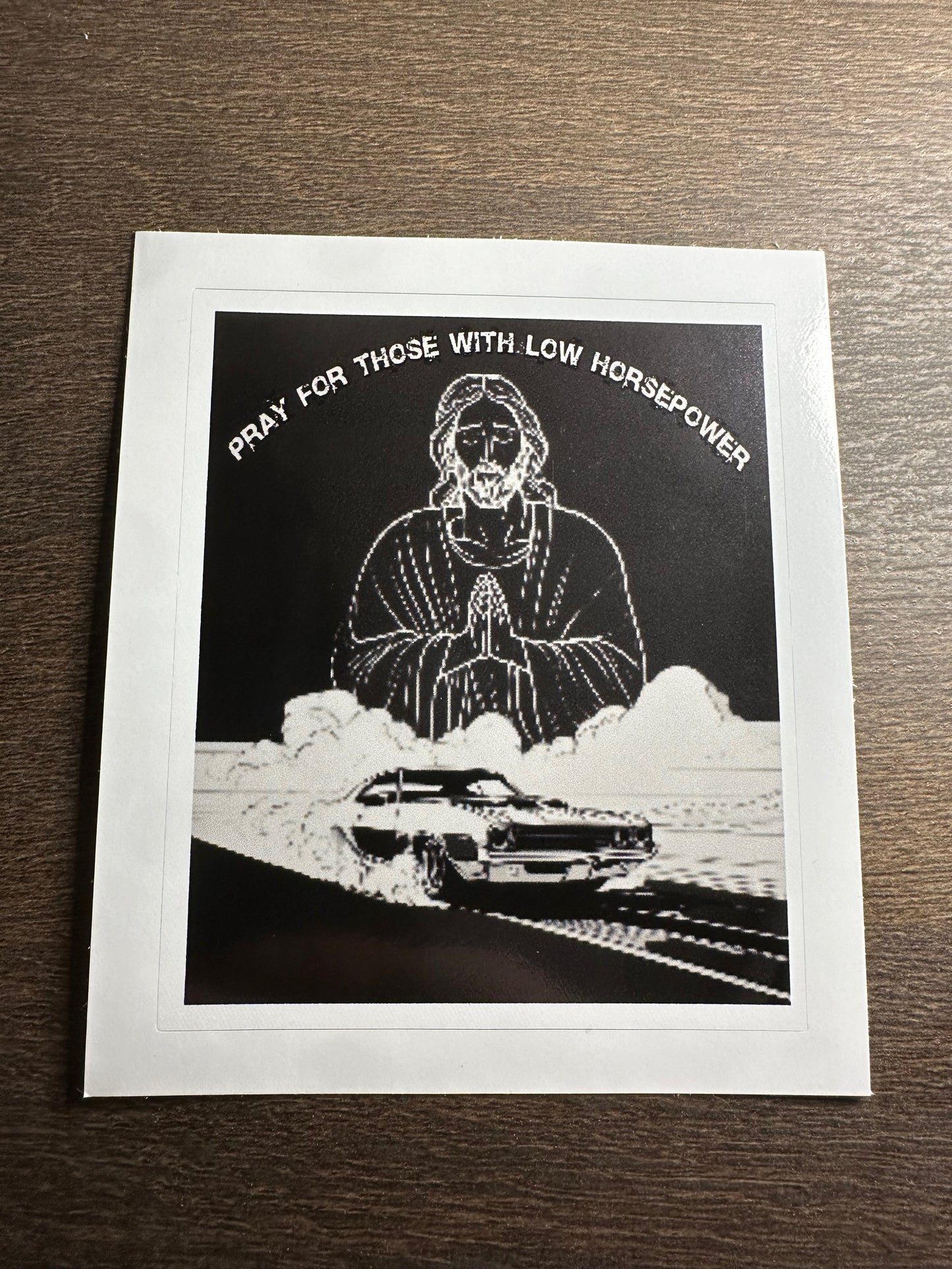 Pray for those with low horsepower sticker